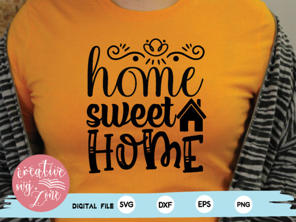 Home sweet home graphic t shirt