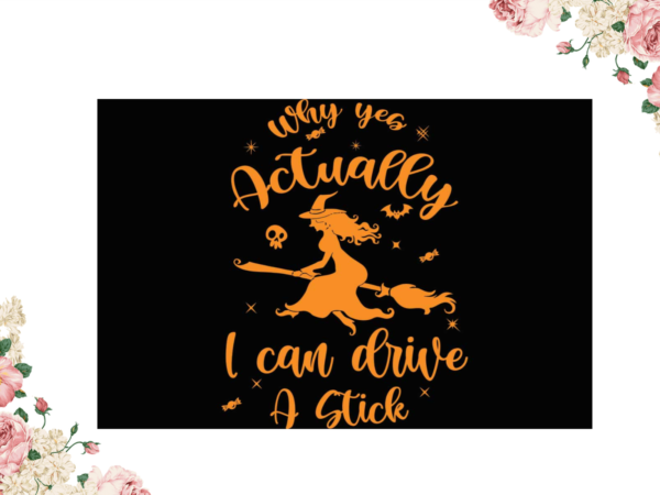 Actually i can drive a stick halloween gifts diy crafts svg files for cricut, silhouette sublimation files t shirt vector