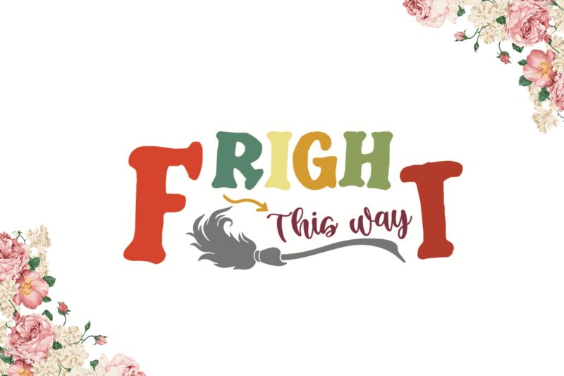 Fright This Way Halloween Sign Gift Diy Crafts Svg Files For Cricut