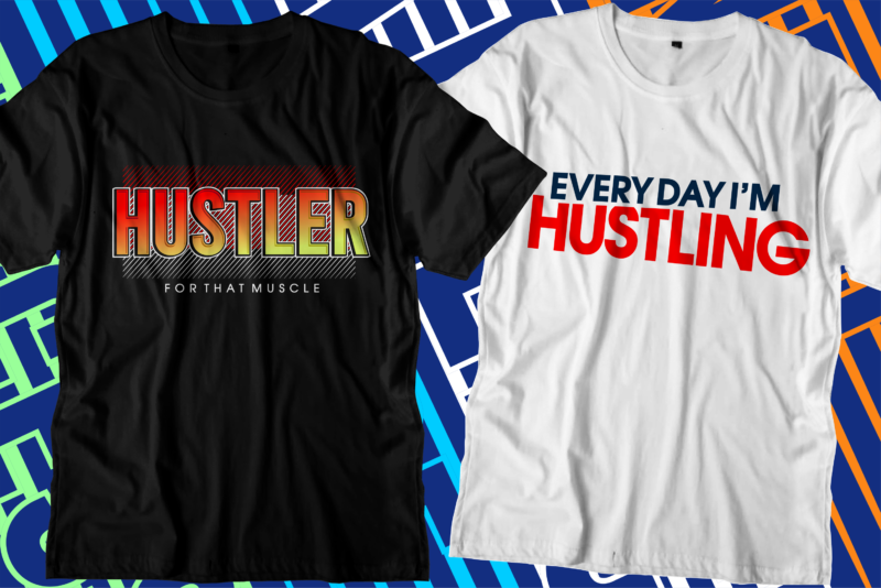 Hustle t shirt design bundle, hustle design,hustle design bundle,hustle t shirt,hustle svg,hustle bundle svg,hustle slogan,hustle quotes,hustle motivational,