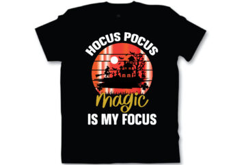 hocus pocus magic is my focus t shirt design