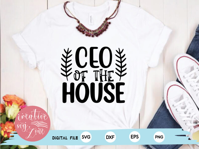 – CEO Of The House