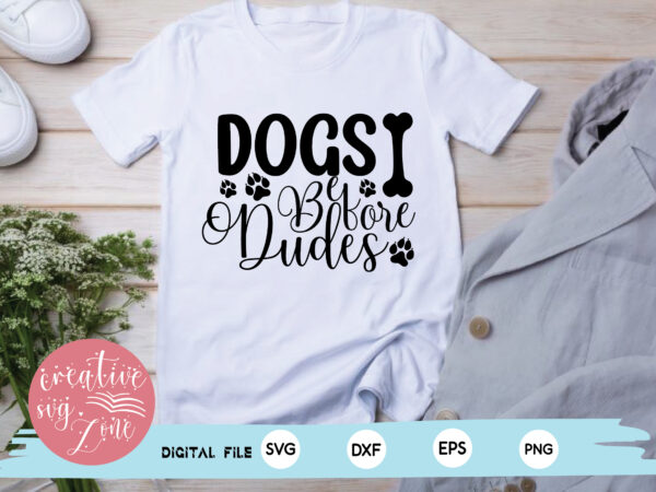 Dogs before dudes t shirt vector illustration