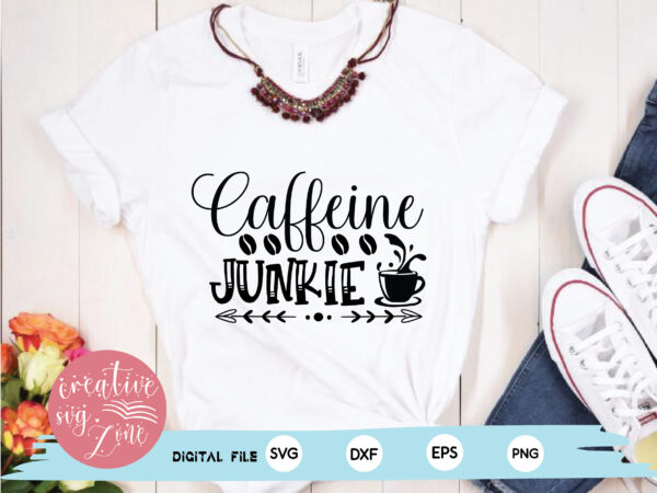 – caffeine junkie