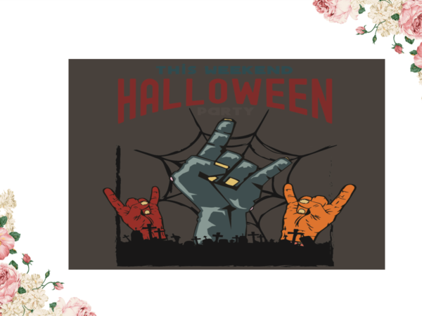 This weekend hall halloween party diy crafts svg files for cricut, silhouette sublimation files t shirt designs for sale