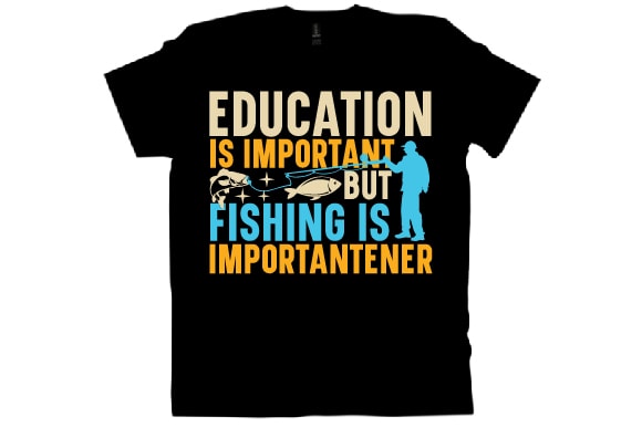 Education is important but fishing is importantener t shirt design