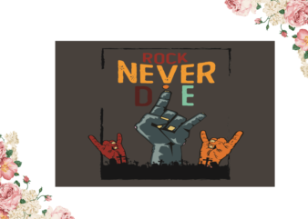 Rock Never Die Halloween Diy Crafts Svg Files For Cricut, Silhouette Sublimation Files t shirt design online