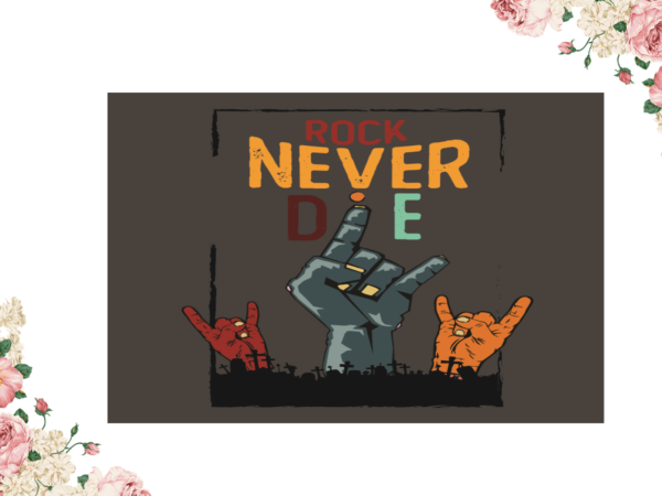 Rock never die halloween diy crafts svg files for cricut, silhouette sublimation files t shirt design online