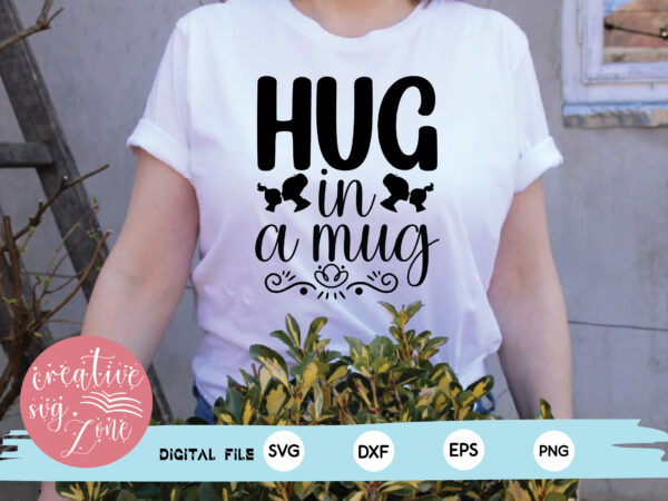 Hug in a mug graphic t shirt