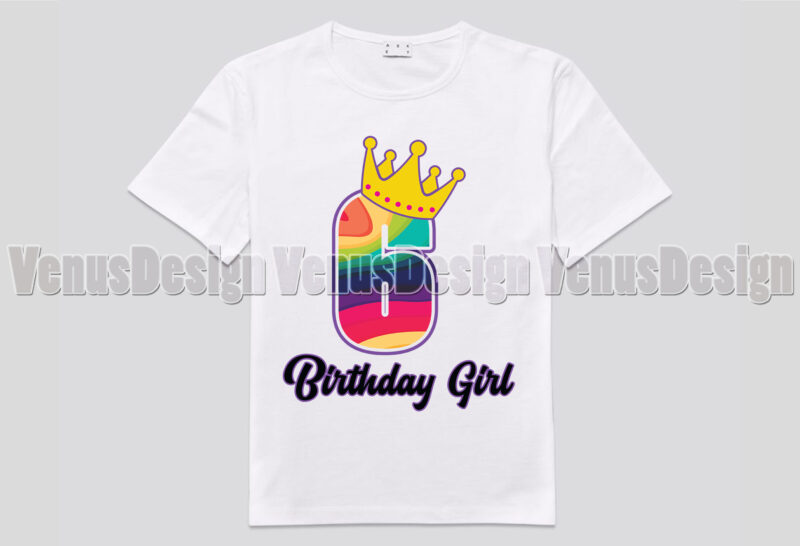 Rainbow Birthday Girl 6 Years Old Editable Tshirt Design