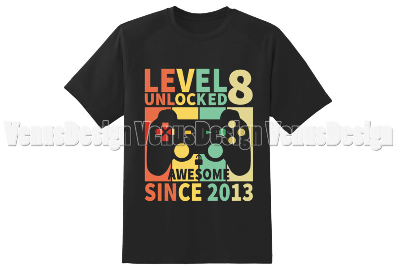 Level 8 Unlocked Awesome Since 2013 Editable Tshirt Design