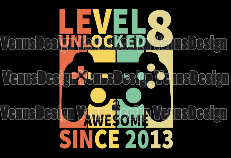 Level 8 Unlocked Awesome Since 2013 Editable Tshirt Design