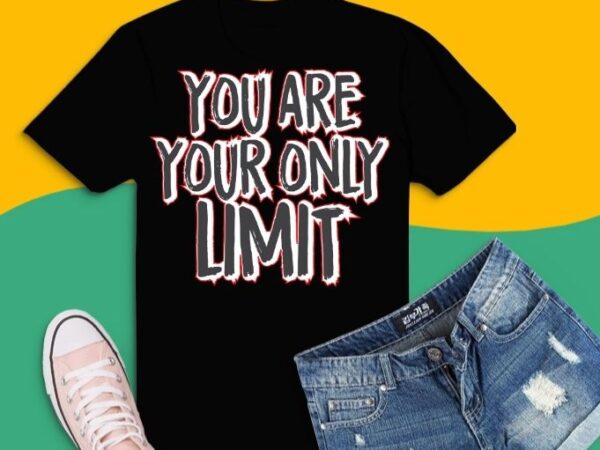 You are your only limit t-shirt design svg, you are your only limit png, international dot day, handdrawn lettering, motivational quote. royalty free cliparts, vectors, and stock illustration.