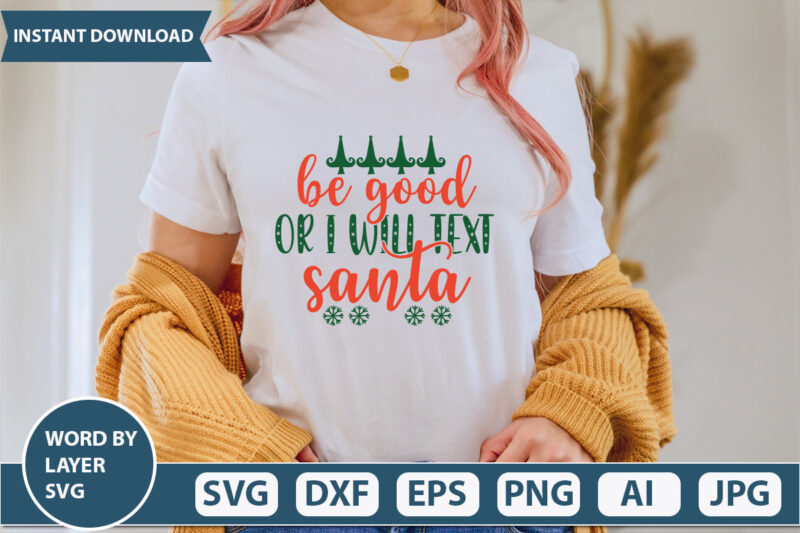 BE GOOD OR I WILL TEXT SANTA SVG Vector for t-shirt