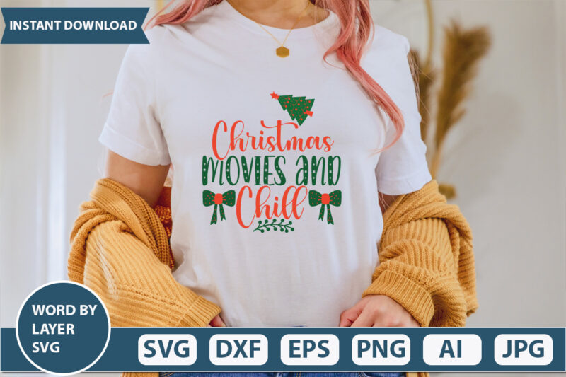 CHRISTMAS MOVIES AND CHILL SVG Vector for t-shirt