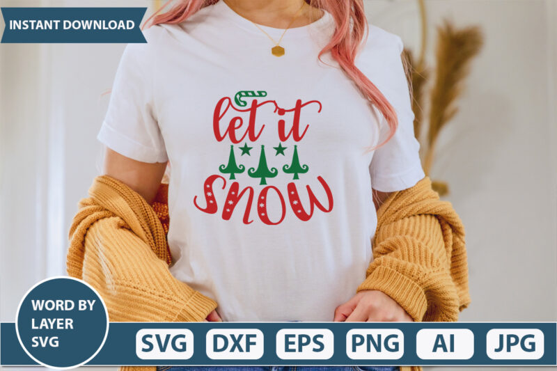 LET IT SNOW- SVG Vector for t-shirt