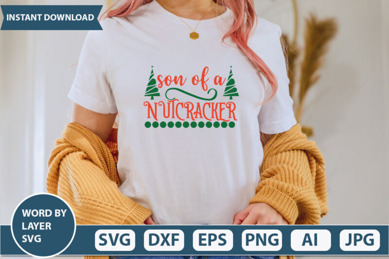 SON OF A NUTCRACKER SVG Vector for t-shirt