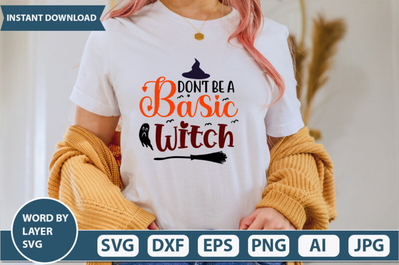 Don’t be a basic witch SVG Vector for t-shirt