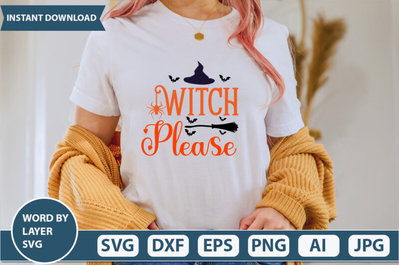 Witch Please SVG Vector for t-shirt