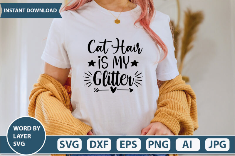 Cat Hair Is My Glitter SVG Vector for t-shirt