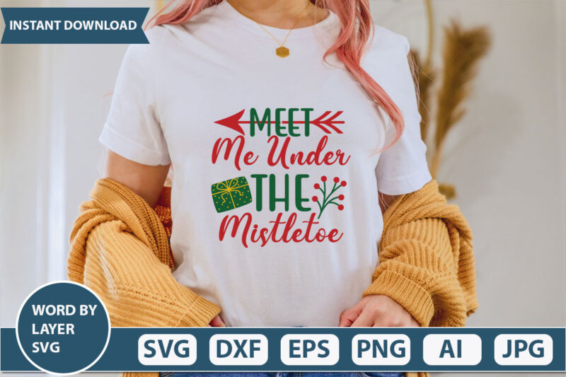 meet me under the mistletoe SVG Vector for t-shirt