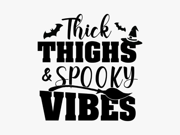 Thick Thighs and Spooky Vibes SVG pdf png and jpeg Art & Collectibles ...