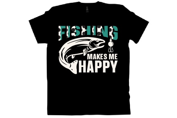 fishing makes me happy T shirt design - Buy t-shirt designs
