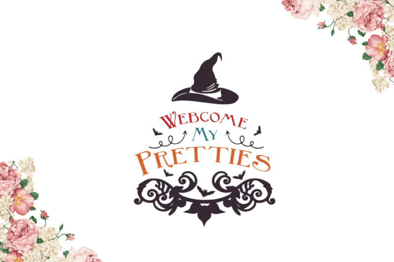 Halloween Gift For Girl, Welcome My Pretties Diy Crafts Svg Files For Cricut, Silhouette Sublimation Files