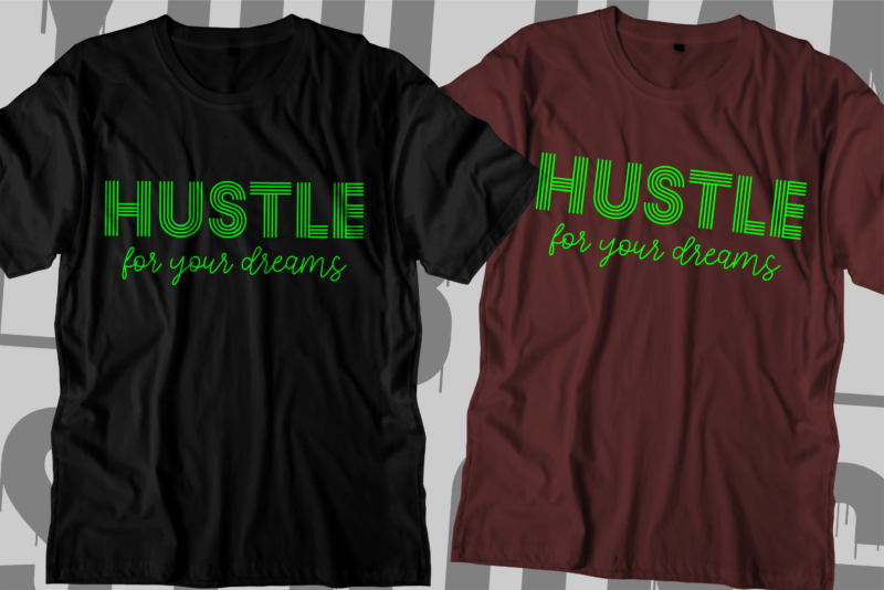 Hustle t shirt design bundle, hustle design,hustle design bundle,hustle t shirt,hustle svg,hustle bundle svg,hustle slogan,hustle quotes,hustle motivational,