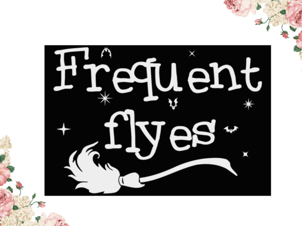 Frequent flyes halloween gift diy crafts svg files for cricut, silhouette sublimation files t shirt graphic design