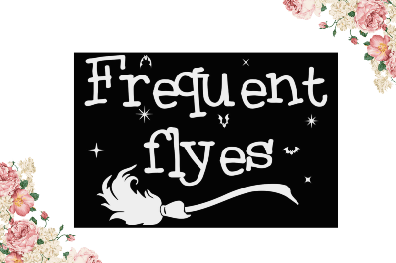 Frequent Flyes Halloween Gift Diy Crafts Svg Files For Cricut, Silhouette Sublimation Files