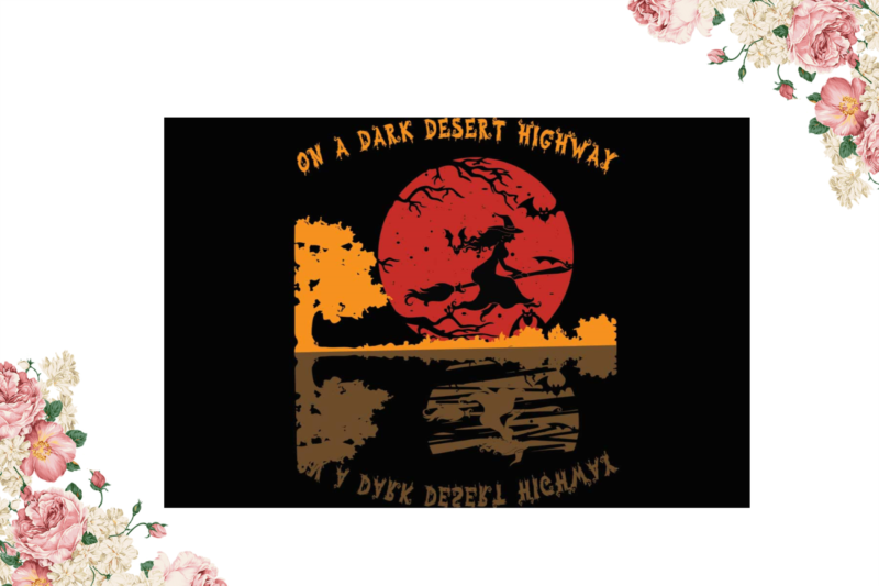 On A Dark Desert Highway Halloween Witch Gift Diy Crafts Svg Files For Cricut, Silhouette Sublimation Files