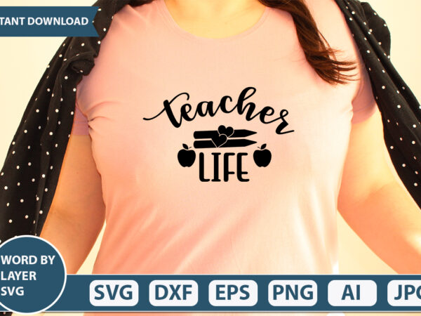 Teacher life svg vector for t-shirt