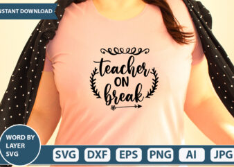 Teacher On Break SVG Vector for t-shirt