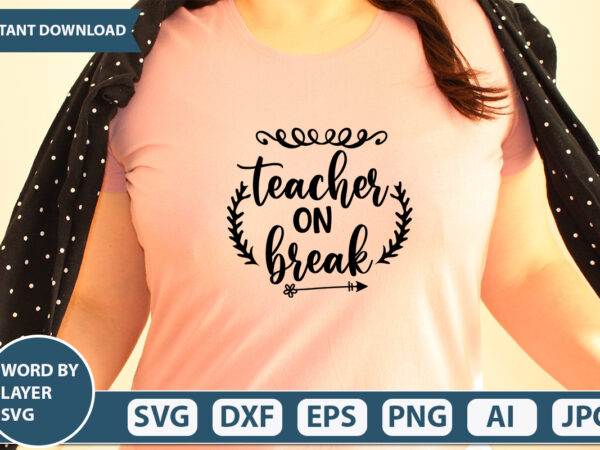 Teacher on break svg vector for t-shirt