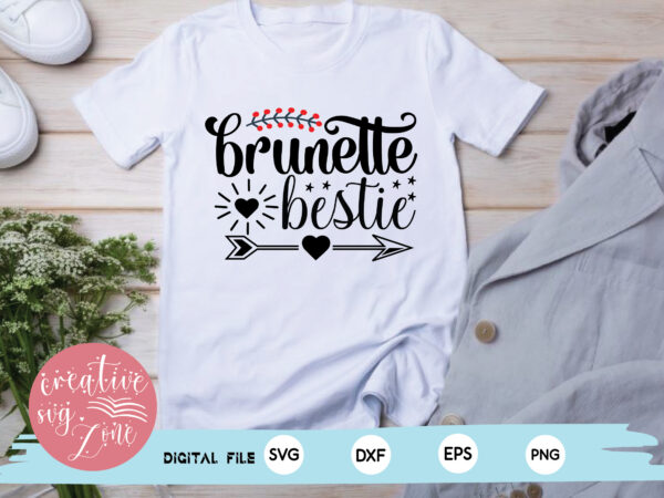 Brunette bestie t shirt template