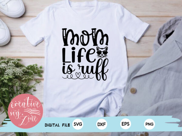 Mom life is ruff svg t shirt designs for sale