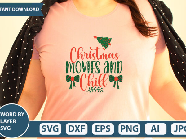 Christmas movies and chill svg vector for t-shirt