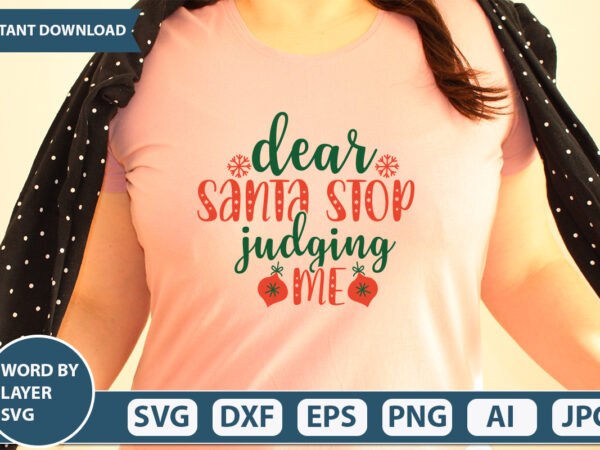 Dear santa stop judging me svg vector for t-shirt