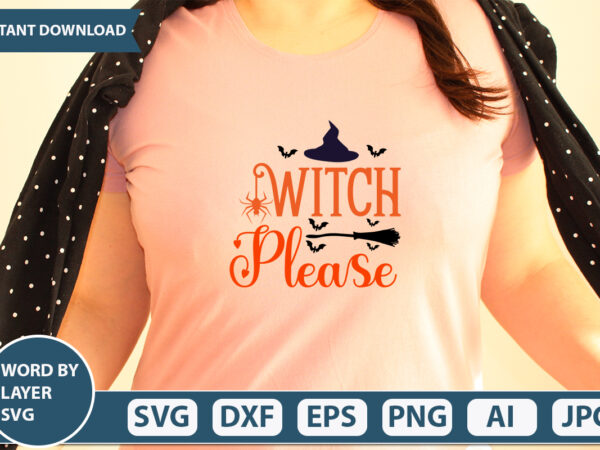 Witch please svg vector for t-shirt