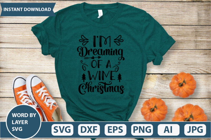 Im Dreaming Of A wine christmas SVG Vector for t-shirt