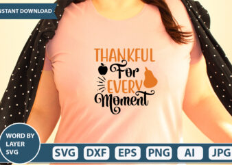 THANKFUL FOR EVERY MOMENT SVG Vector for t-shirt