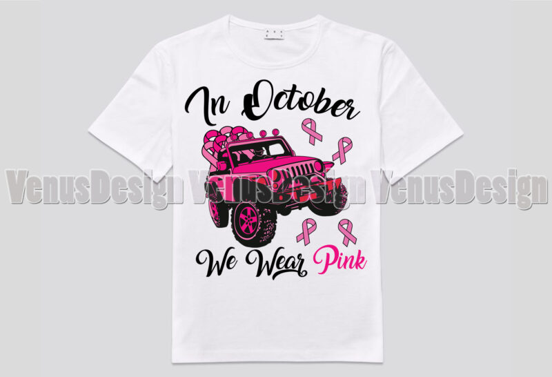 In October We Wear Pink Breast Cancer Editable Tshirt Design