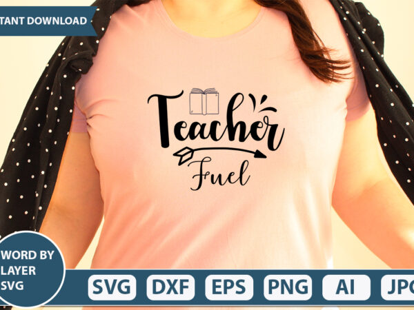 Teacher fuel svg vector for t-shirt