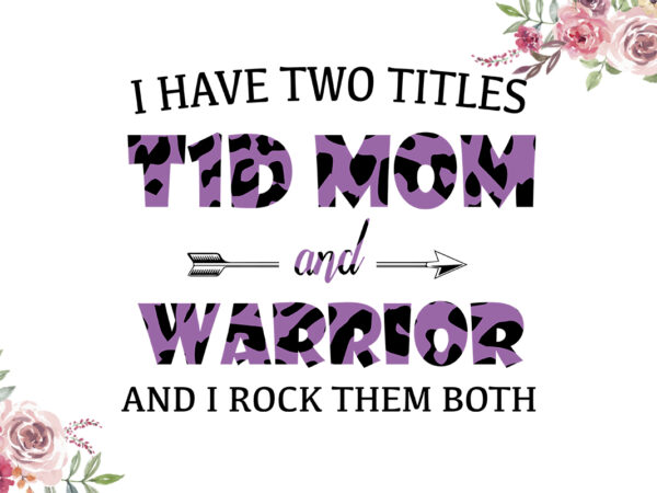 I have two titles t1d mom and warrior dark purple cow pattern breast cancer awareness diy crafts svg files for cricut, silhouette sublimation files t shirt design for sale