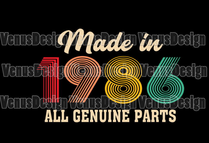 Made In 1986 All Genuine Parts Editable Tshirt Design