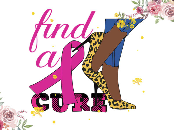 Find a cure breast cancer awareness diy crafts svg files for cricut, silhouette sublimation files t shirt graphic design