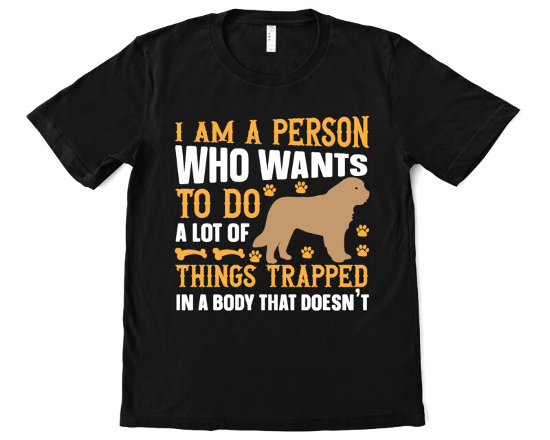 i am a person who wants to do a lot of things trapped in a body that doesn’t t shirt design