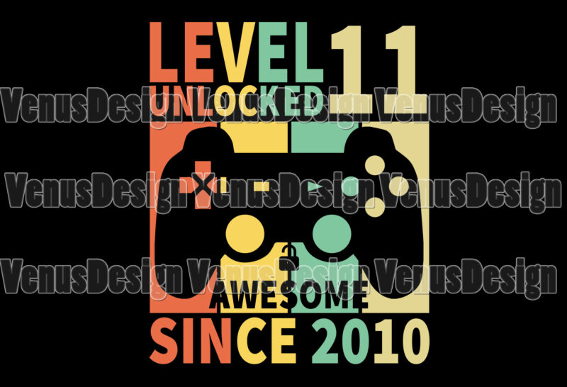 Level 11 Unlocked Awesome Since 2010 Editable Tshirt Design