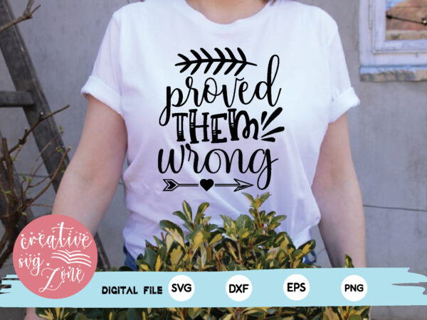 Proved them wrong t shirt illustration